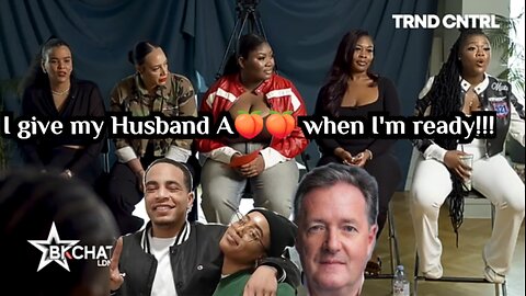 Bk chat Ldn @TRENDCNTRL | I REFUSE to pleasure my Husband whenever he desires | Piers Morgan