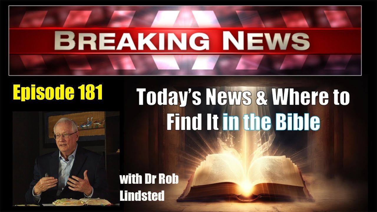 Episode 181 Today's News In The Bible with Dr Rob Lindsted