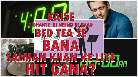 Kaise 2 ghante ki neend ke baad bed tea inspiration bani ek hit gaane ki?