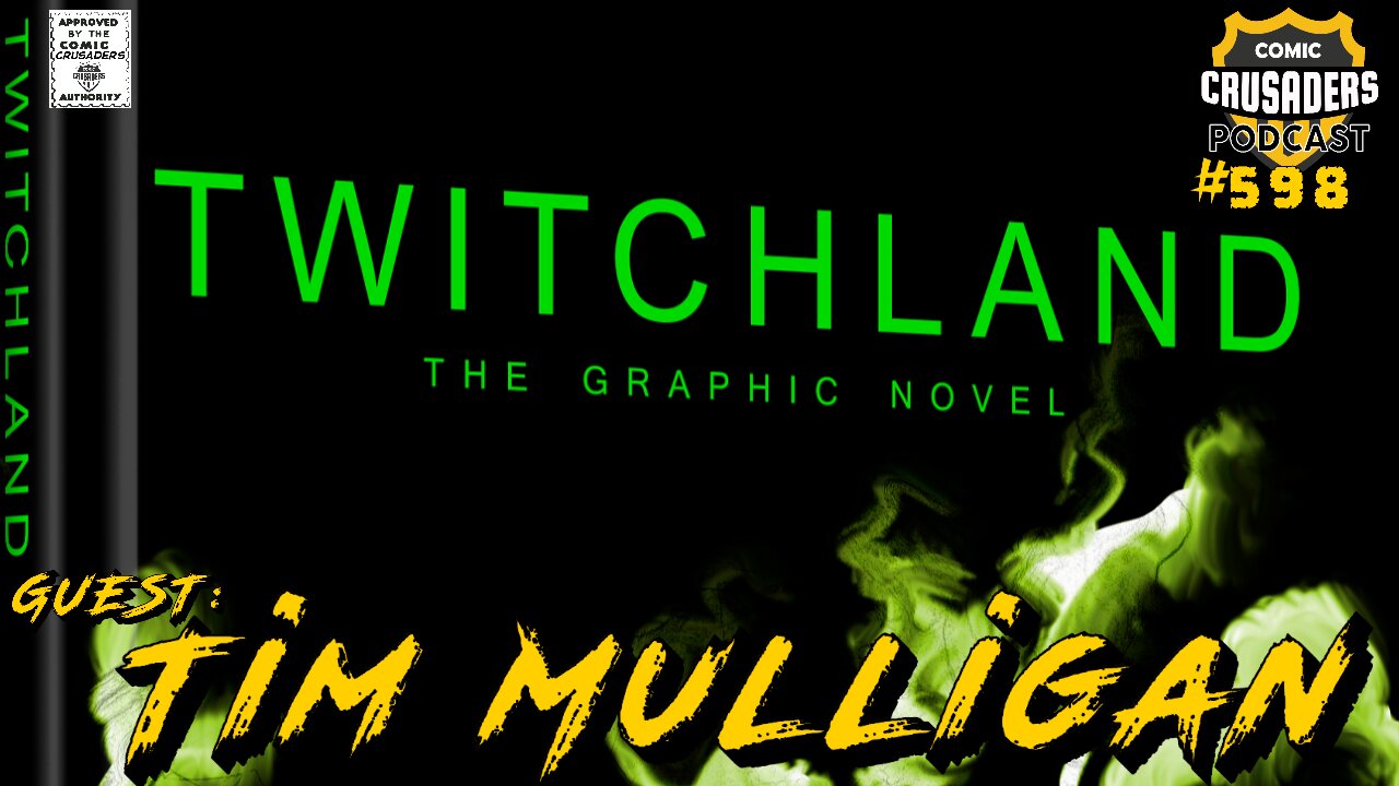 Comic Crusaders Podcast #598 - Tim Mulligan