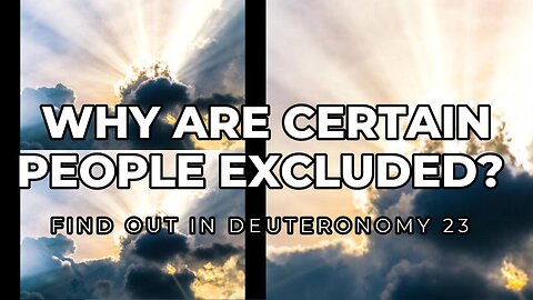Why Does God Exclude People?