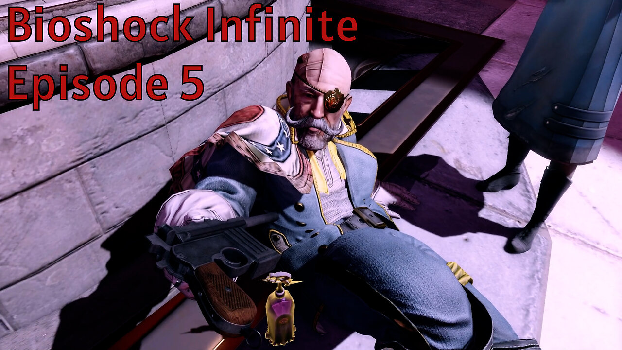 Catching Up With An Old Friend - Bioshock Infinite Episode 5
