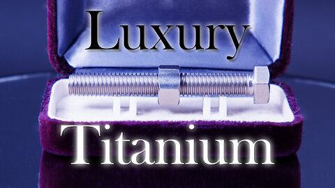 Luxury Titanium