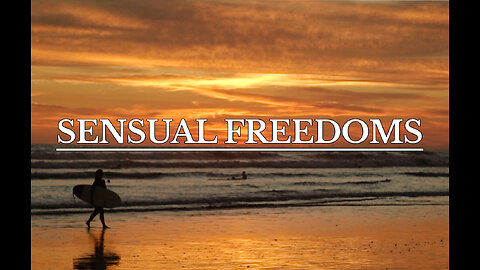 Visual Meditations: SENSUAL FREEDOMS