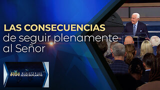 LAS CONSECUENCIAS DE SEGUIR PLENAMENTE AL SEÑOR