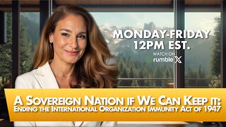 MORNINGS WITH MEL K - A Sovereign Nation if We Can Keep it: Ending the International Organization Immunity Act of 1947 7-22-25