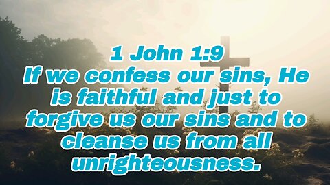 Confession And Forgiveness - 1 John 1:9 - holy bible - faithful - forgiveness - god's word
