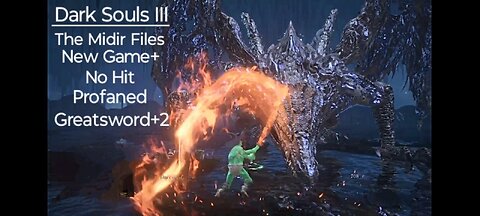 Dark Souls III: Darkeater Midir. New Game+, no hit! Greatsword of judgement+2.