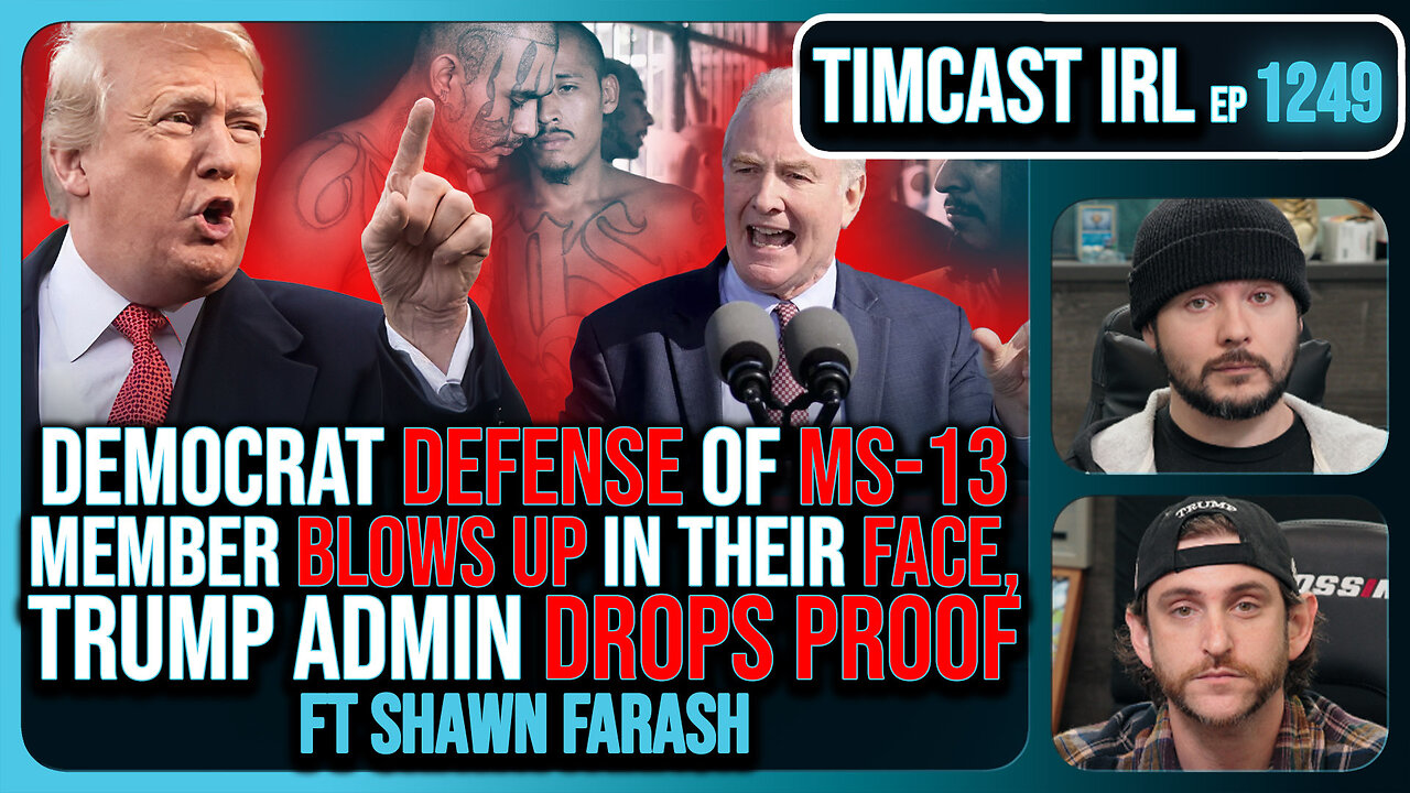 Democrat DEFENSE Of MS-13 Member BLOWS UP In Their FACE, Trump Admin DROPS PROOF | Timcast IRL