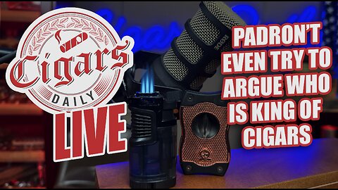 Cigars Daily LIVE 377 (Padron't Even Try To Argue Who Is King of Cigars)