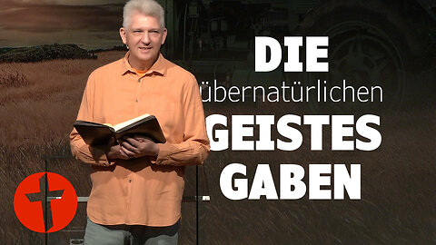 Die (übernatürlichen) Geistesgaben | Gert Hoinle