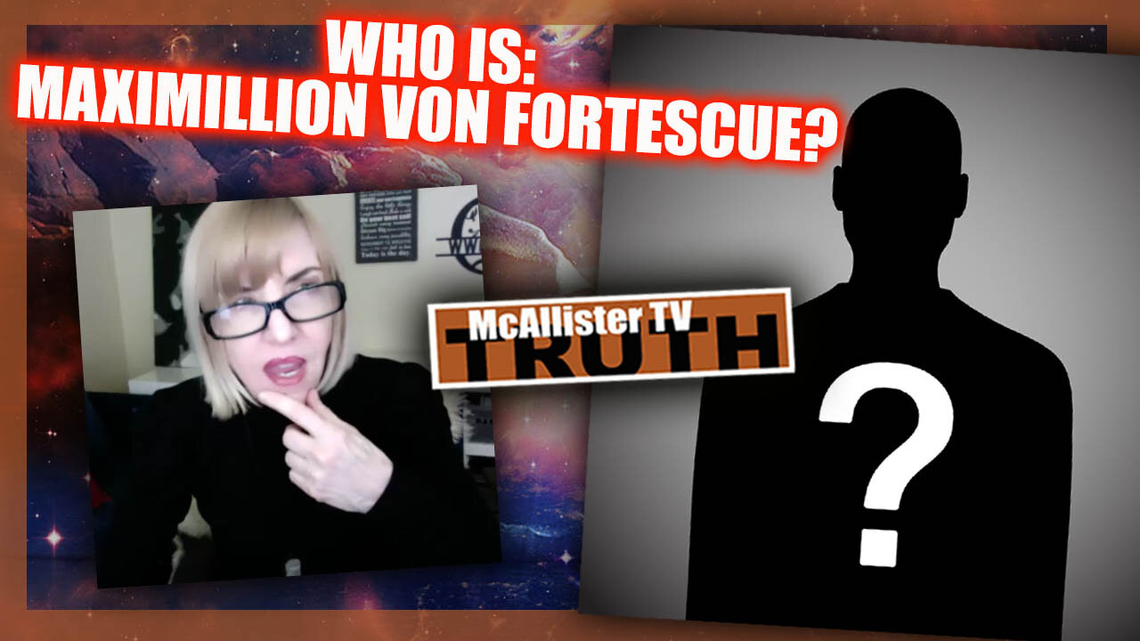 JUST EXACTLY WHO IS MAXIMILLION VON FORTESCUE?