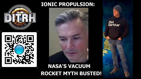 [DITRH] Ionic Propulsion: NASA's Vacuum Rocket Myth BUSTED!- The Way Of Will John #143 [May 5, 2025]