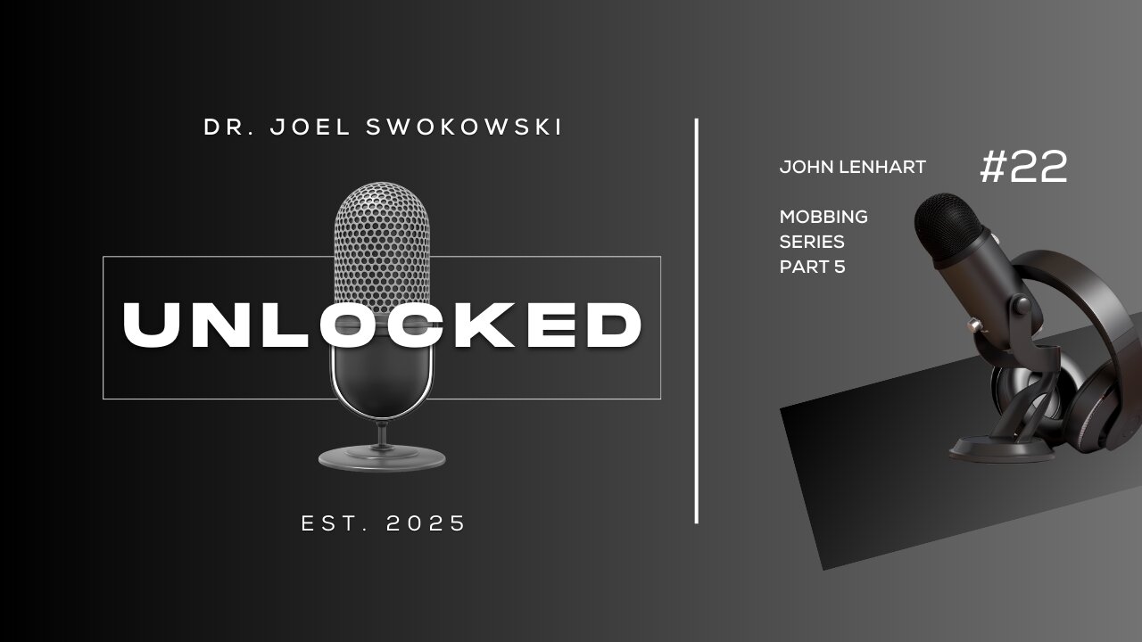 Unlocked #22 - John Lenhart Gets Mobbed - Part 5