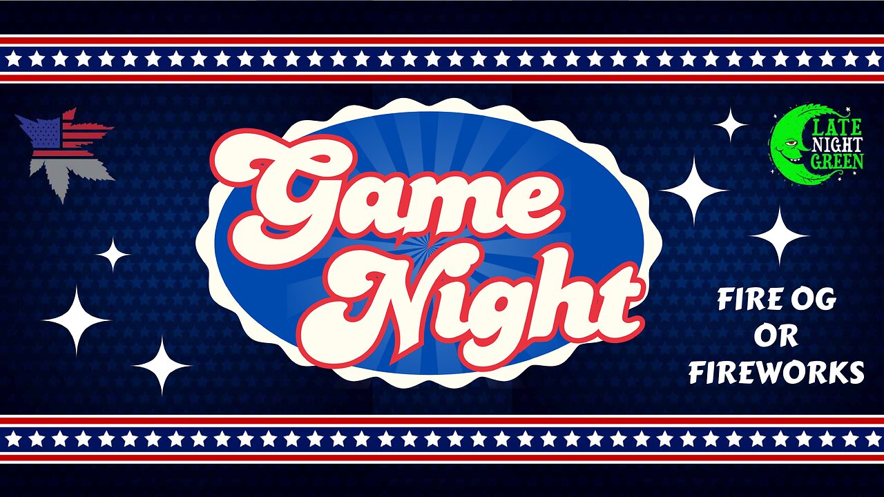 🎆 Game Night: Fire OG or Fireworks? 🎆