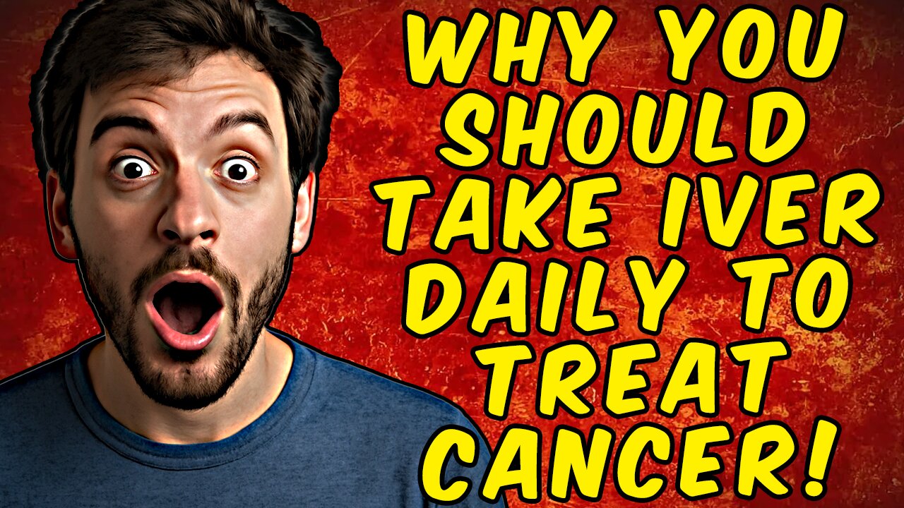 Why You Should Take Ivermectin Daily To Treat CANCER!