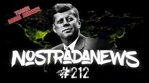 Teaser NostradaNews #212 ATTENTION NOUVEL HORAIRE 19h a 21h17