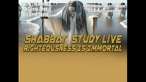 Righteousness Is Immortal - Israelites Gathering Shabbat Study Live