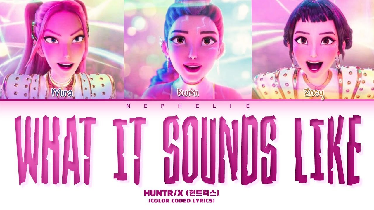 What It Sounds Like' Lyrics - HUNTRIX | My voice without the lies, this is what it sounds like