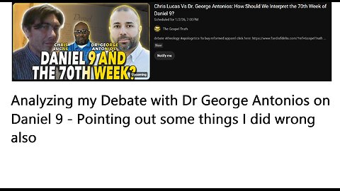 Analyzing My Daniel 9 Debate - Also Pointing out things I did wrong