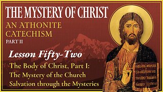 The Body of Christ (p.1): The Mystery of the Church — The Mystery of Christ (Lesson 50)