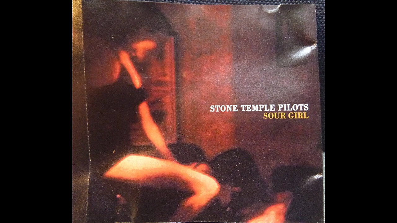 Sour Girl ~ Stone Temple Pilots