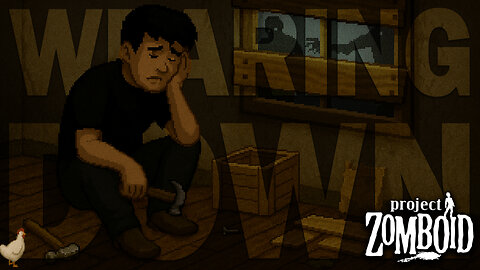 Wearing Down but Still Surviving - Project Zomboid Build 42