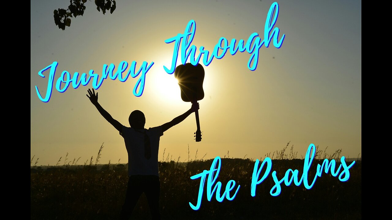 Psalm 141 - Journey Through The Psalms - Truth And Testimony The Broadcast