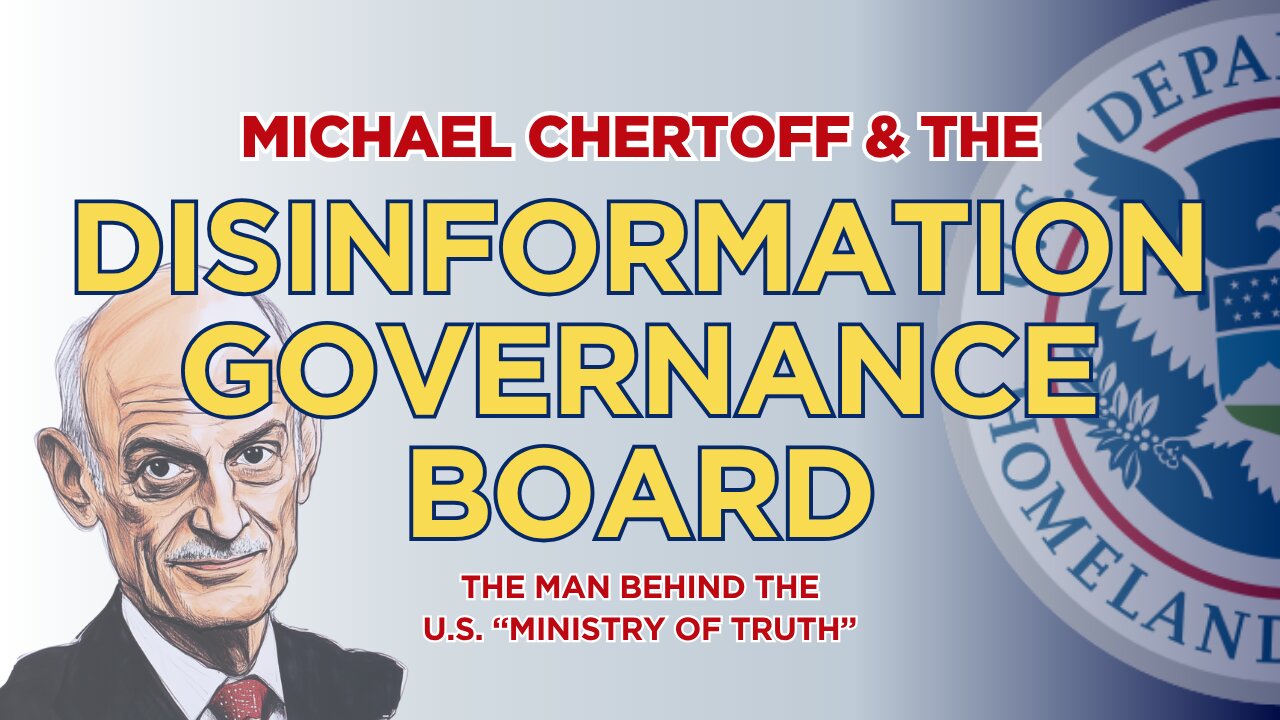 The Man Behind The DISINFORMATION GOVERNANCE BOARD: Michael Chertoff (Whiteboard)
