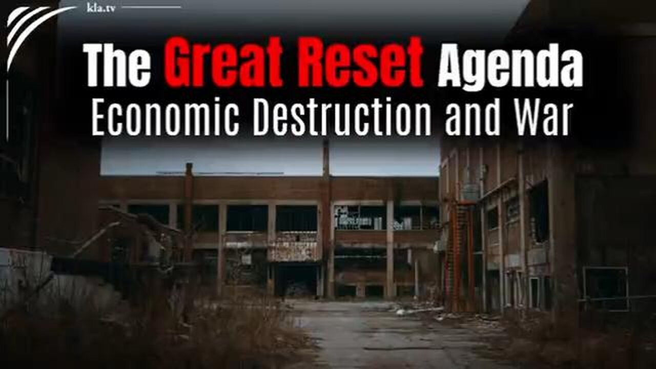 The Great Reset Agenda – Economic Destruction and War | Klatv