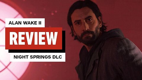 Alan Wake 2 - Night Springs DLC Review
