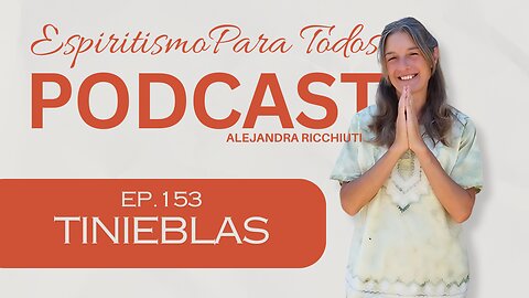 TINIEBLAS - ep.153 - 01-06-2025 - Espiritismo para Todos con Alejandra Ricchiuti - #espiritismo #tinieblas