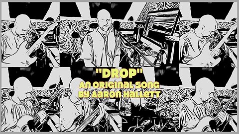 "Drop" an Original Song by Aaron Hallett