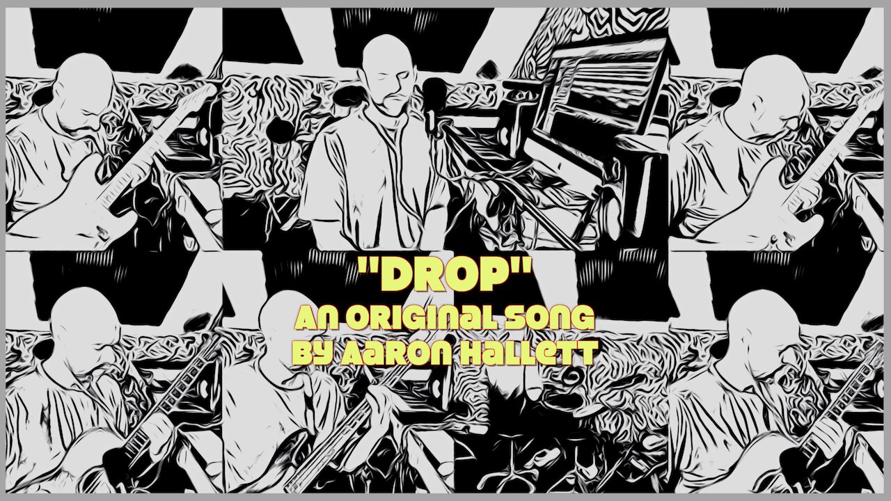 "Drop" an Original Song by Aaron Hallett