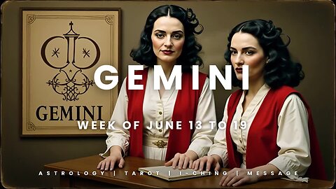 GEMINI Week of JULY 13 to 19