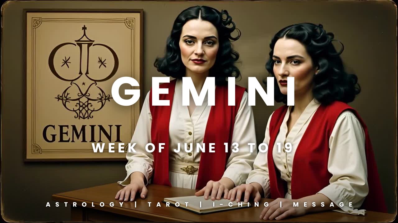 GEMINI Week of JULY 13 to 19