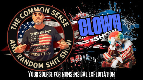 The Common Sense and Random Shit, Show (Clowns)