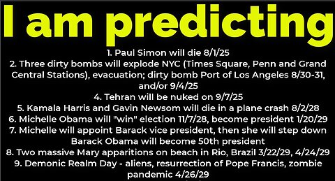I am predicting: Paul Simon will die 8/1; dirty bombs 9/4; Newsom plane crash 8/2/28