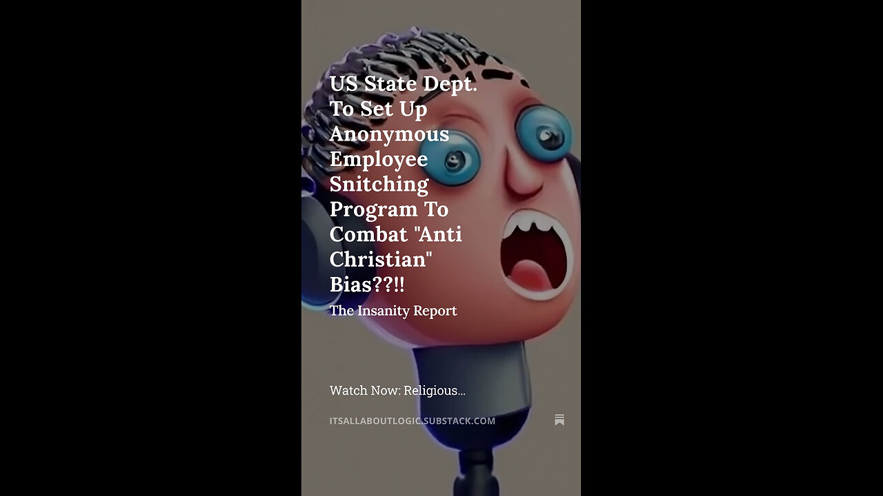 US State Dept. To Set Up Anonymous Employee Snitching Program To Combat "Anti Christian" Bias??!!🤔