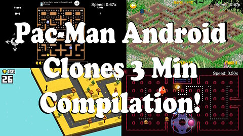 40 Pac-Man Android Clones 3 Min Compilation