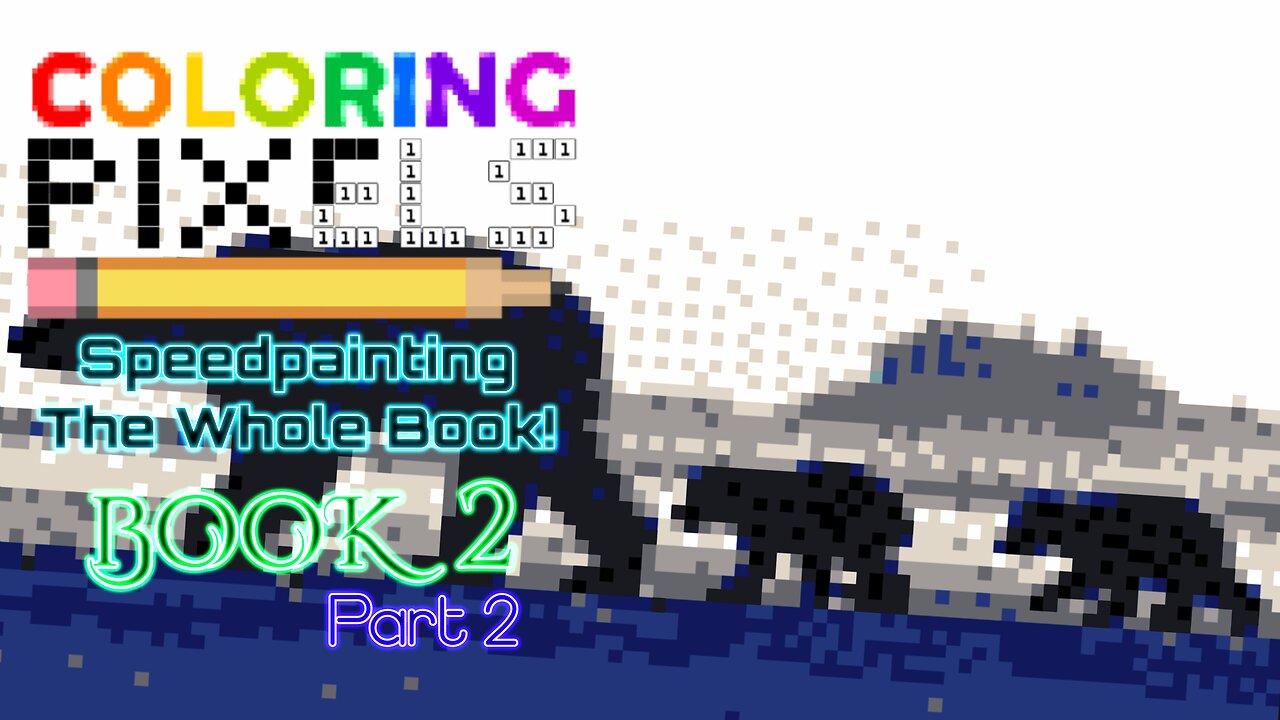 Coloring Pixels - Speedpainting The Whole Book! #2 (Part 2)