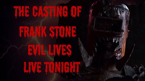 💀Live Tonight at 7PM PST. The Casting Of Frank Stone: Evil Lives.💀