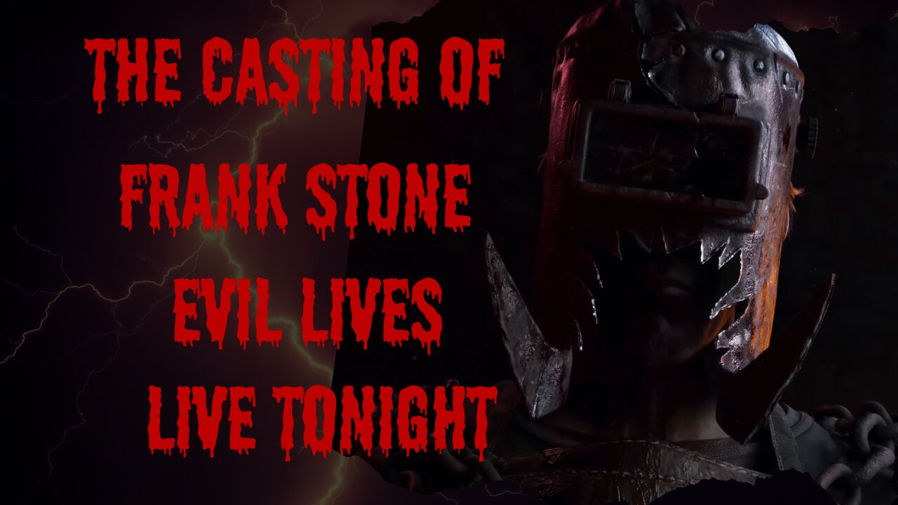 💀Live Tonight at 7PM PST. The Casting Of Frank Stone: Evil Lives.💀