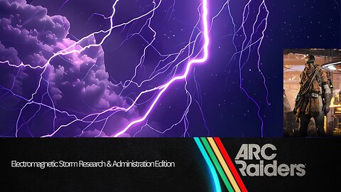 Arc Raiders: Electromagnetic Storm — Research & Administration Edition