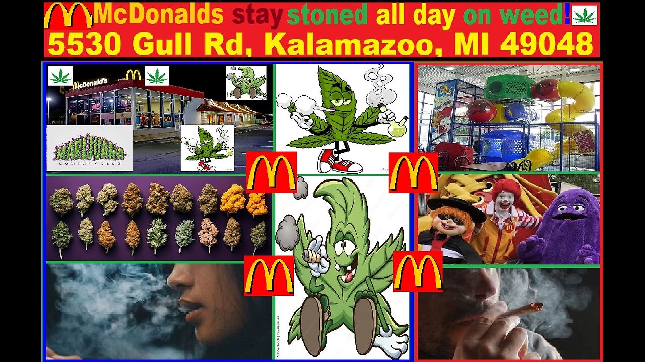 McDonald in Kalamazo MI: 5530 Gull Rd, Kalamazoo, MI 49048 high on weed/THC