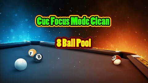 ✨ Cue Focus Mode – Clean 8 Ball Pool