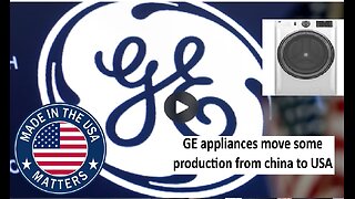 GE Appliances moves from production from China to USA