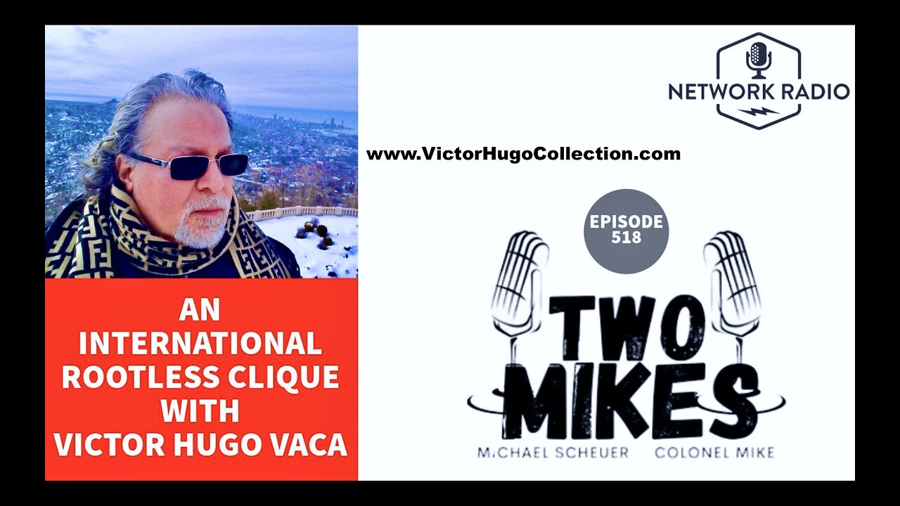 Two Mikes Dr Michael Scheuer Colonel Mike Victor Hugo Israel USA Terrorize World With Debt Slavery