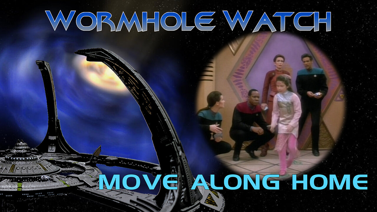 WORMHOLE WATCH - DS9: Move Along Home - Hopscotching to Doom