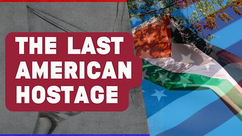 Hamas Releases Last American Hostage, Trump & the Qatari Plane, Media Blame Shifting Over Biden